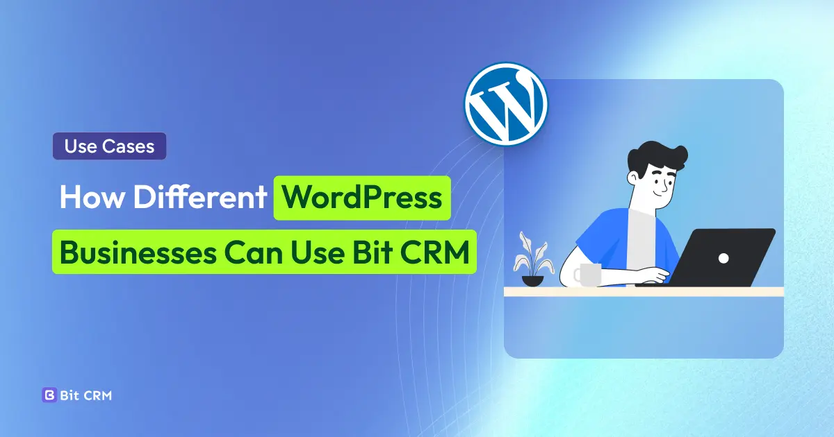 use cases of bit crm in wordpress